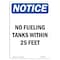 Signmission OSHA Notice, 7" Height, No Fueling Tanks Within 25 Feet Sign, 7" X 5", Portrait OS-NS-D-57-V-14627 - alternate 1
